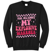 Ask Me About My Explosive Diarrhea Funny Poop Meme Groovy Tall Sweatshirt
