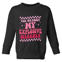 Ask Me About My Explosive Diarrhea Funny Poop Meme Groovy Toddler Sweatshirt
