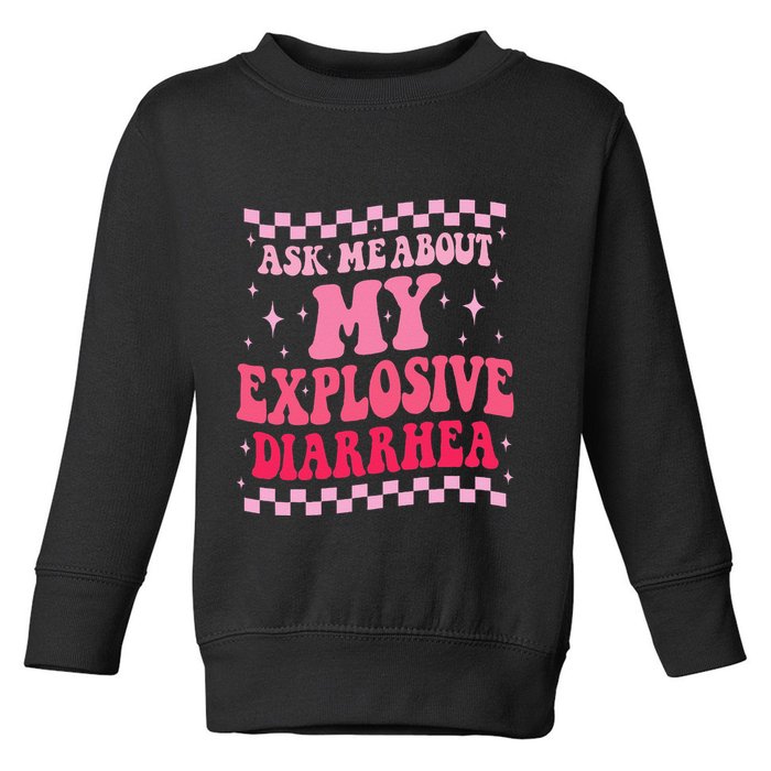 Ask Me About My Explosive Diarrhea Funny Poop Meme Groovy Toddler Sweatshirt