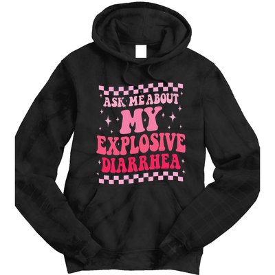 Ask Me About My Explosive Diarrhea Funny Poop Meme Groovy Tie Dye Hoodie