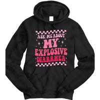 Ask Me About My Explosive Diarrhea Funny Poop Meme Groovy Tie Dye Hoodie