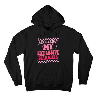 Ask Me About My Explosive Diarrhea Funny Poop Meme Groovy Tall Hoodie