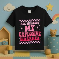 Ask Me About My Explosive Diarrhea Funny Poop Meme Groovy Toddler T-Shirt