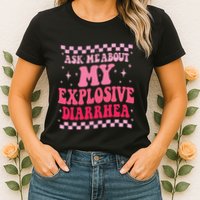 Ask Me About My Explosive Diarrhea Funny Poop Meme Groovy Womens T-Shirt