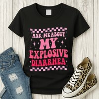 Ask Me About My Explosive Diarrhea Funny Poop Meme Groovy Womens T-Shirt
