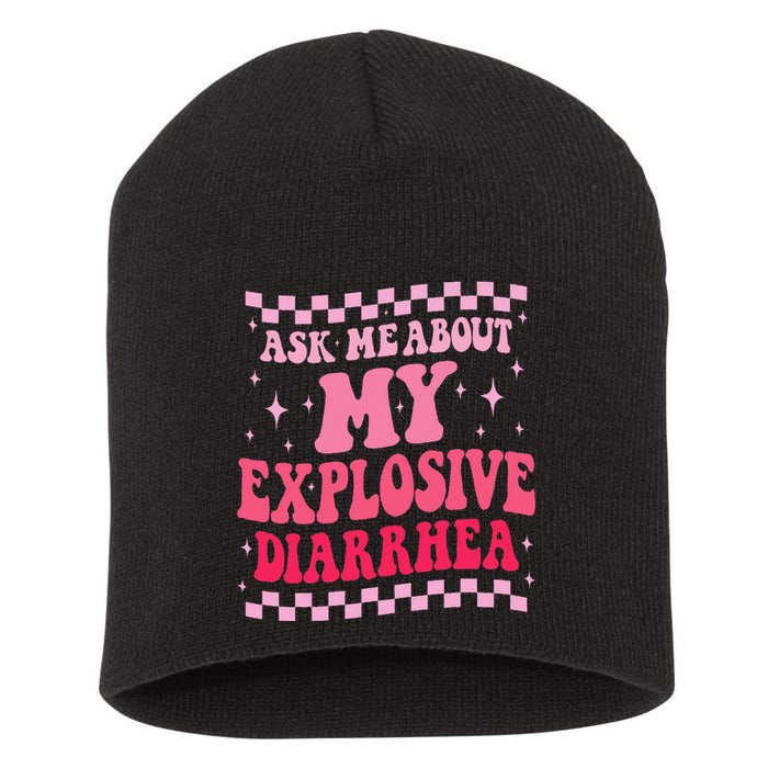 Ask Me About My Explosive Diarrhea Funny Poop Meme Groovy Short Acrylic Beanie