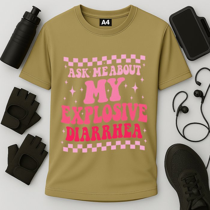 Ask Me About My Explosive Diarrhea Funny Poop Meme Groovy Performance Shirt
