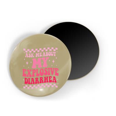 Ask Me About My Explosive Diarrhea Funny Poop Meme Groovy Magnet