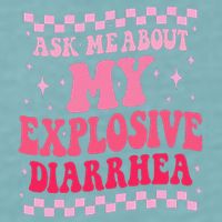 Ask Me About My Explosive Diarrhea Funny Poop Meme Groovy Sueded Cloud Jersey T-Shirt