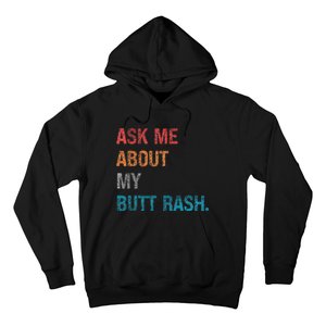 Ask Me About My Butt Rash Hoodie