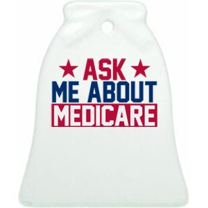 Ask Me About Medicare  We Finally Beat Medicare Joe Biden Ceramic Bell Ornament