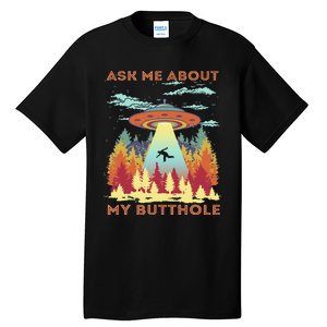 Ask Me About My Butthole Funny Alien Abduction Tall T-Shirt