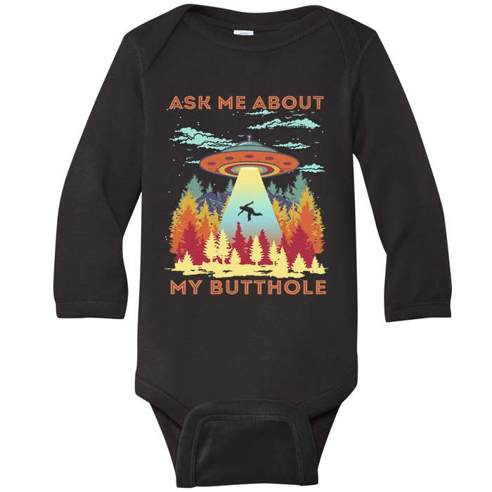 Ask Me About My Butthole Funny Alien Abduction Baby Long Sleeve Bodysuit