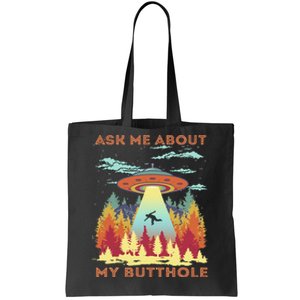 Ask Me About My Butthole Funny Alien Abduction Tote Bag