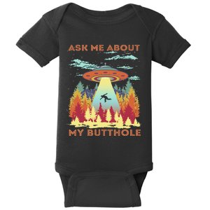 Ask Me About My Butthole Funny Alien Abduction Baby Bodysuit