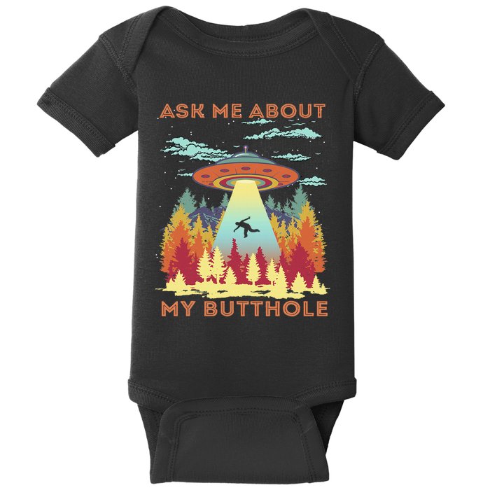 Ask Me About My Butthole Funny Alien Abduction Baby Bodysuit