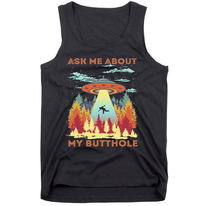 Ask Me About My Butthole Funny Alien Abduction Tank Top