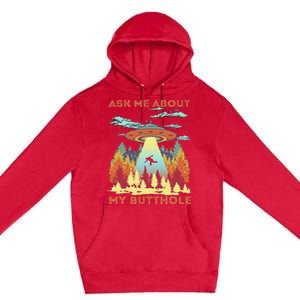 Ask Me About My Butthole Funny Alien Abduction Premium Pullover Hoodie