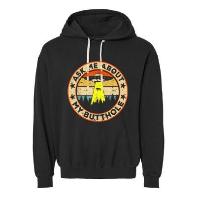 Ask Me About My Butthole Funny Ufo Alien Abduction Vintage Garment-Dyed Fleece Hoodie