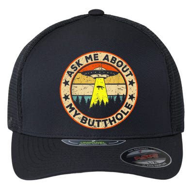 Ask Me About My Butthole Funny Ufo Alien Abduction Vintage Flexfit Unipanel Trucker Cap