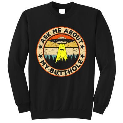 Ask Me About My Butthole Funny Ufo Alien Abduction Vintage Sweatshirt