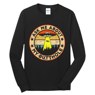 Ask Me About My Butthole Funny Ufo Alien Abduction Vintage Tall Long Sleeve T-Shirt