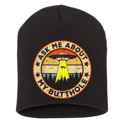 Ask Me About My Butthole Funny Ufo Alien Abduction Vintage Short Acrylic Beanie