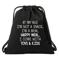 At My Age I'm Not A Snack I'm A Happy Meal Drawstring Bag