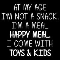 At My Age I'm Not A Snack I'm A Happy Meal Drawstring Bag