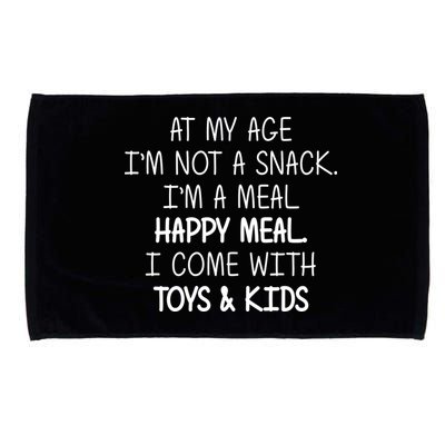 At My Age I'm Not A Snack I'm A Happy Meal Microfiber Hand Towel