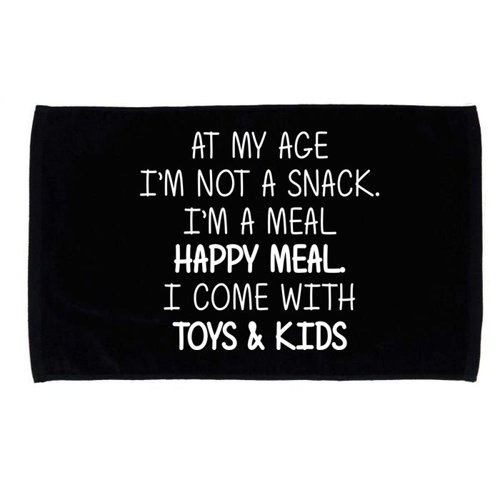 At My Age I'm Not A Snack I'm A Happy Meal Microfiber Hand Towel