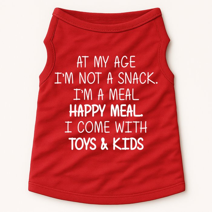 At My Age I'm Not A Snack I'm A Happy Meal Doggie Tank