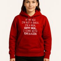 At My Age I'm Not A Snack I'm A Happy Meal Hoodie