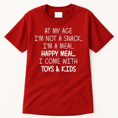 At My Age I'm Not A Snack I'm A Happy Meal Tall T-Shirt