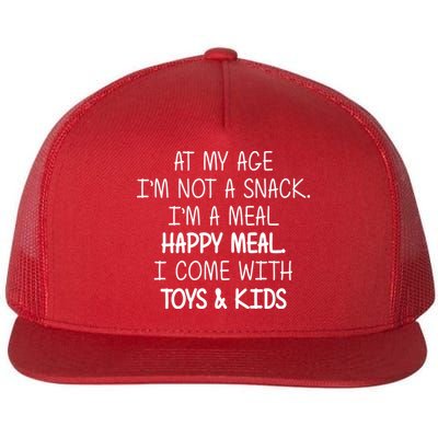 At My Age I'm Not A Snack I'm A Happy Meal Flatbill Hat