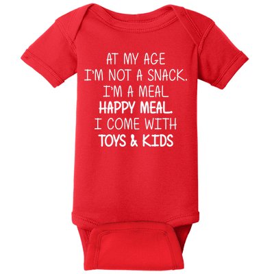 At My Age I'm Not A Snack I'm A Happy Meal Baby Bodysuit