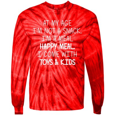 At My Age I'm Not A Snack I'm A Happy Meal Tie-Dye Long Sleeve Shirt