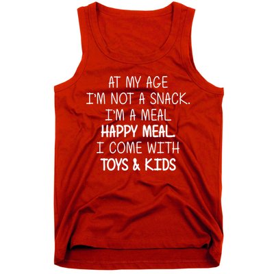 At My Age I'm Not A Snack I'm A Happy Meal Tank Top