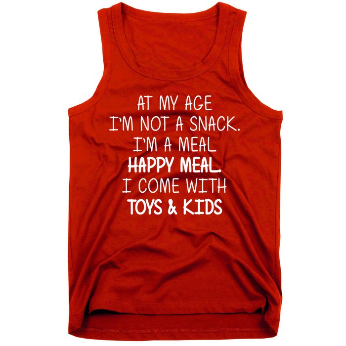 At My Age I'm Not A Snack I'm A Happy Meal Tank Top