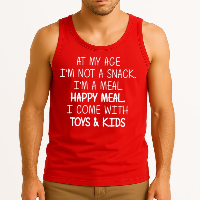 At My Age I'm Not A Snack I'm A Happy Meal Tank Top
