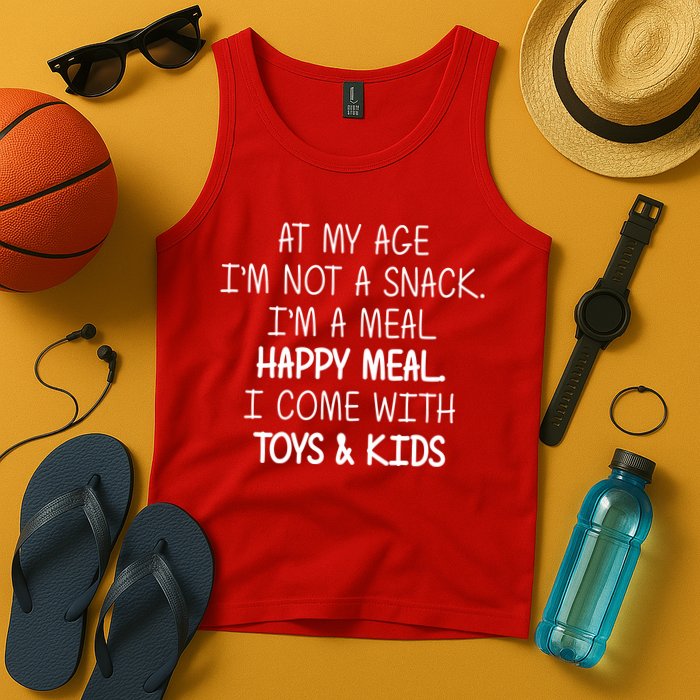 At My Age I'm Not A Snack I'm A Happy Meal Tank Top