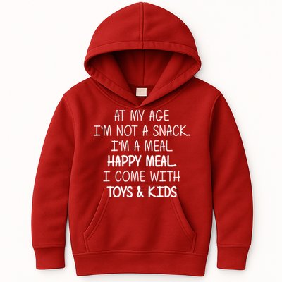 At My Age I'm Not A Snack I'm A Happy Meal Kids Hoodie