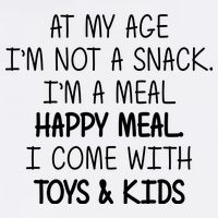 At My Age I'm Not A Snack I'm A Happy Meal Garment-Dyed Sweatshirt