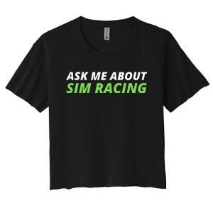 Ask Me About Sim Racing Funny Sim Racer Sim Racing Gamer Car Racing Sim Women's Crop Top Tee