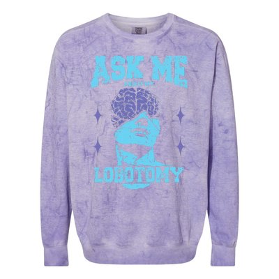 Ask Me About My Lobotomy Head Autopsy Man Colorblast Crewneck Sweatshirt