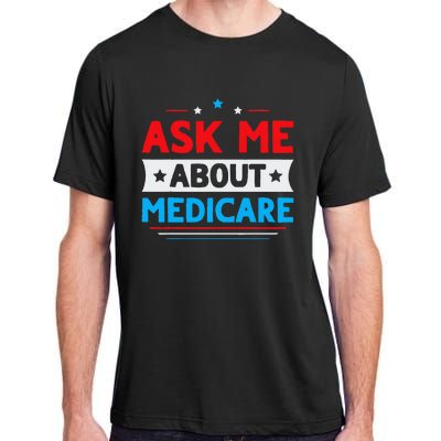 Ask Me About Medicare Quote For A Medicare Consultant Adult ChromaSoft Performance T-Shirt