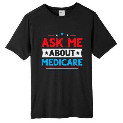 Ask Me About Medicare Quote For A Medicare Consultant Tall Fusion ChromaSoft Performance T-Shirt