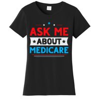 Ask Me About Medicare Quote For A Medicare Consultant Women's T-Shirt