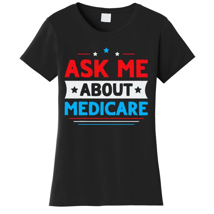 Ask Me About Medicare Quote For A Medicare Consultant Women's T-Shirt