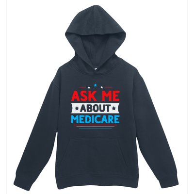 Ask Me About Medicare Quote For A Medicare Consultant Urban Pullover Hoodie